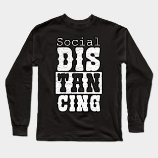 Social Distancing Long Sleeve T-Shirt